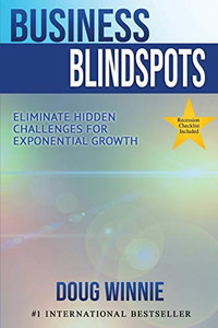Business Blindspots: Eliminate Hidden Challenges for Exponential Growth Business Blindspots: Eliminate Hidden Challenges for Exponential Growth