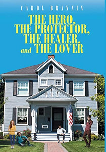 The Hero, the Protector, the Healer, and the Lover The Hero, the Protector, the Healer, and the Lover
