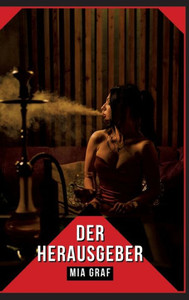 Der Herausgeber: Verbotene Erotikgeschichten mit explizitem Sex für Erwachsene