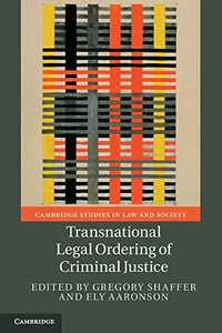 Transnational Legal Ordering of Criminal Justice (Cambridge Studies in Law and Society)