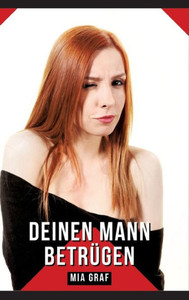 Deinen Mann betrügen: Geschichten mit explizitem Sex für Erwachsene