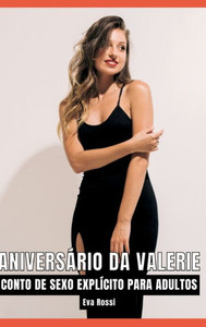 Aniversário da Valerie: Contos de Sexo Explícito para Adultos