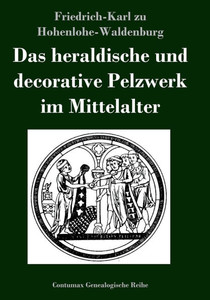 Das heraldische und decorative Pelzwerk im Mittelalter