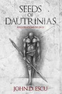 Seeds of Dautrinias: Illustration book with early drawings of fantasy creatures and characters, done by the Epic Grimdark Fantasy author (Illustration