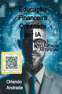 EducaÃ§Ã£o Financeira Orientada Por Ia