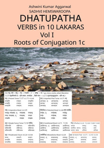 Dhatupatha Verbs in 10 Lakaras Vol I: Roots of Conjugation 1c