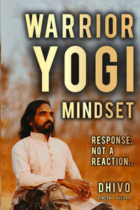 Warrior Yogi Mindset: Response not a Reaction