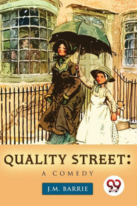 Quality Street: A Comedy