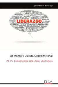 Liderazgo y Cultura Organizacional: 20 C's. Componentes para Lograr una Cultura