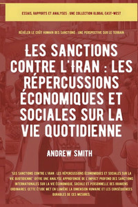 Les sanctions contre l'Iran: Impacts Ã©conomiques et sociaux sur la vie quotidienne