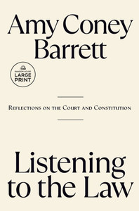 Listening to the Law: Reflections on the Court and Constitution Large Print