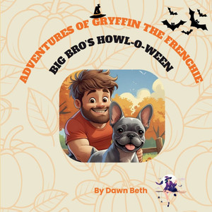 Adventures of Gryffin the Frenchie: Big Bro's Howl-O-Ween Large Print