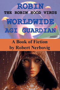 Robin The Robin Hood Virus Worldwide Agi Guardian