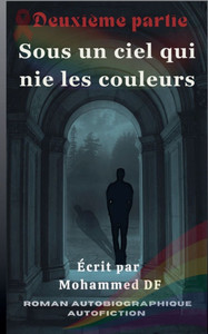 Sous un ciel qui nie les couleurs