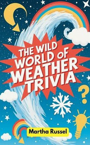 The Wild World of Weather Trivia