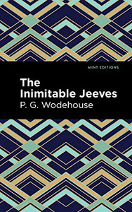 The Inimitable Jeeves (Mint Editions) The Inimitable Jeeves (Mint Editions)