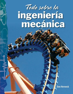Todo Sobre La Ingeniería Mecánica