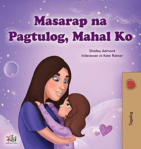 Sweet Dreams, My Love (Tagalog Children's Book): Filipino book for kids (Tagalog Bedtime Collection) (Tagalog Edition) Sweet Dreams, My Love (Tagalog Children's Book): Filipino book for kids (Tagalog Bedtime Collection) (Tagalog Edition)
