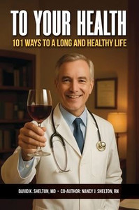 To Your Health: 101 Ways to a Long and Healthy Life