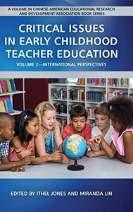 Critical Issues in Early Childhood Teacher Education: Volume 2-International Perspectives (hc) (Chinese American Educational Research and Developm) Critical Issues in Early Childhood Teacher Education: Volume 2-International Perspectives (hc) (Chinese American Educational Research and Developm)