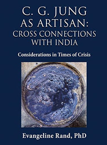C. G. Jung as Artisan: Considerations in Times of Crisis C. G. Jung as Artisan: Considerations in Times of Crisis