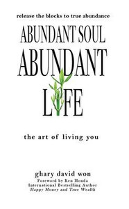 Abundant Soul, Abundant Life: The Art of Living You