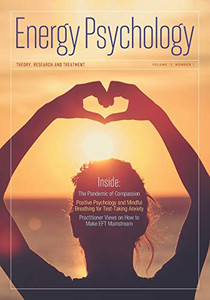 Energy Psychology Journal, 12(1): Theory, Research, and Treatment Energy Psychology Journal, 12(1): Theory, Research, and Treatment