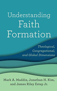 Understanding Faith Formation Understanding Faith Formation