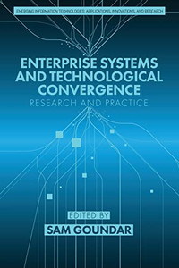 Enterprise Systems and Technological Convergence: Research and Practice