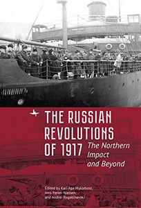 The Russian Revolutions of 1917: The Northern Impact and Beyond