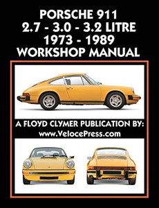 Porsche 911 2.7 - 3.0 - 3.2 Litre 1973-1989 Workshop Manual Porsche 911 2.7 - 3.0 - 3.2 Litre 1973-1989 Workshop Manual