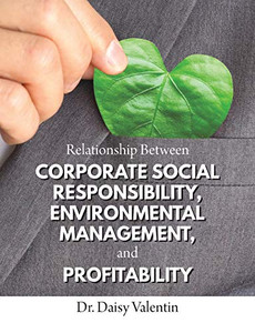 Relationship Between Corporate Social Responsibility, Environmental Management, and Profitability Relationship Between Corporate Social Responsibility, Environmental Management, and Profitability
