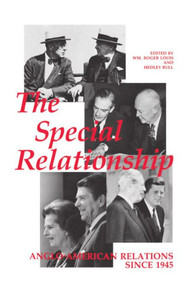 The ""Special Relationship"": Anglo-American Relations Since 1945