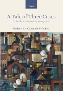 A Tale of Three Cities: Or the Glocalization of City Management
