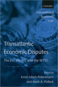 Transatlantic Economic Disputes: The Eu, the Us, and the Wto