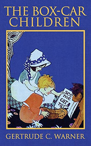 The Box-Car Children: The Original 1924 Edition in Full Color The Box-Car Children: The Original 1924 Edition in Full Color