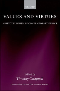 Values and Virtues: Aristotelianism in Contemporary Ethics