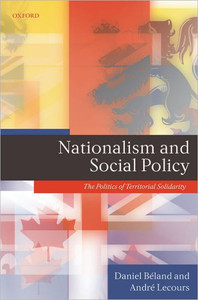 Nationalism and Social Policy: The Politics of Territorial Solidarity. Daniel Beland, Andre Lecours