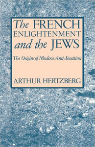 The French Enlightenment and the Jews: The Origins of Modern Anti-Semitism