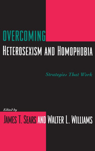 Overcoming Heterosexism and Homophobia: Strategies That Work