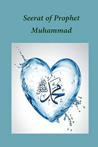 Seerat of Prophet Muhammad Seerat of Prophet Muhammad