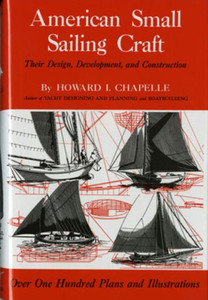 American Small Sailing Craft: Their Design, Development and Construction