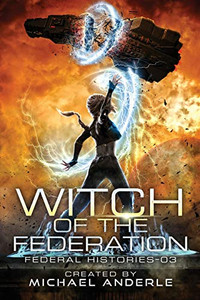 Witch Of The Federation III: Witch Of The Federation Book Three (3)