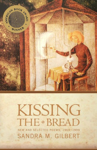 Kissing the Bread: New and Selected Poems, 1969-1999