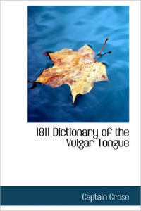 1811 Dictionary of the Vulgar Tongue