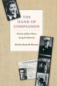 The Hand of Compassion: Portraits of Moral Choice During the Holocaust
