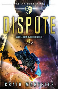 Dispute: A Space Opera Adventure Legal Thriller (Judge, Jury, Executioner) Dispute: A Space Opera Adventure Legal Thriller (Judge, Jury, Executioner)