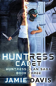 Huntress Cadet (Huntress Clan Saga) Huntress Cadet (Huntress Clan Saga)