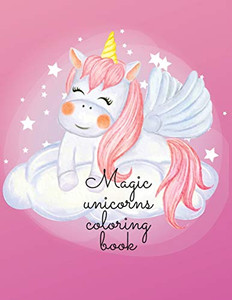 Magic unicorns coloring book Magic unicorns coloring book