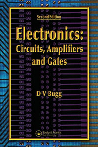Electronics: Circuits, Amplifiers and Gates, Second Edition